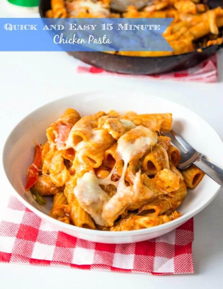 Quick And Easy 15 Minute Chicken Pasta