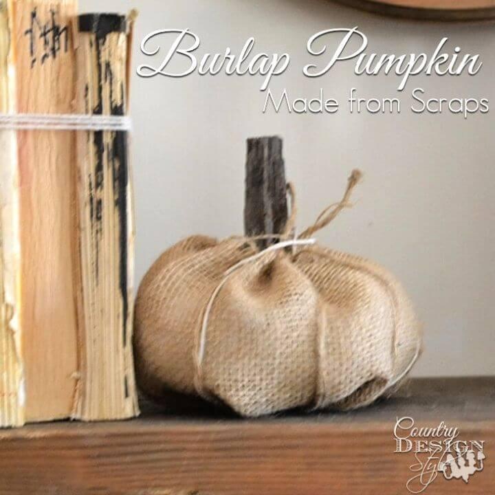 How To Build Your Own Burlap Pumpkin Made From Scraps