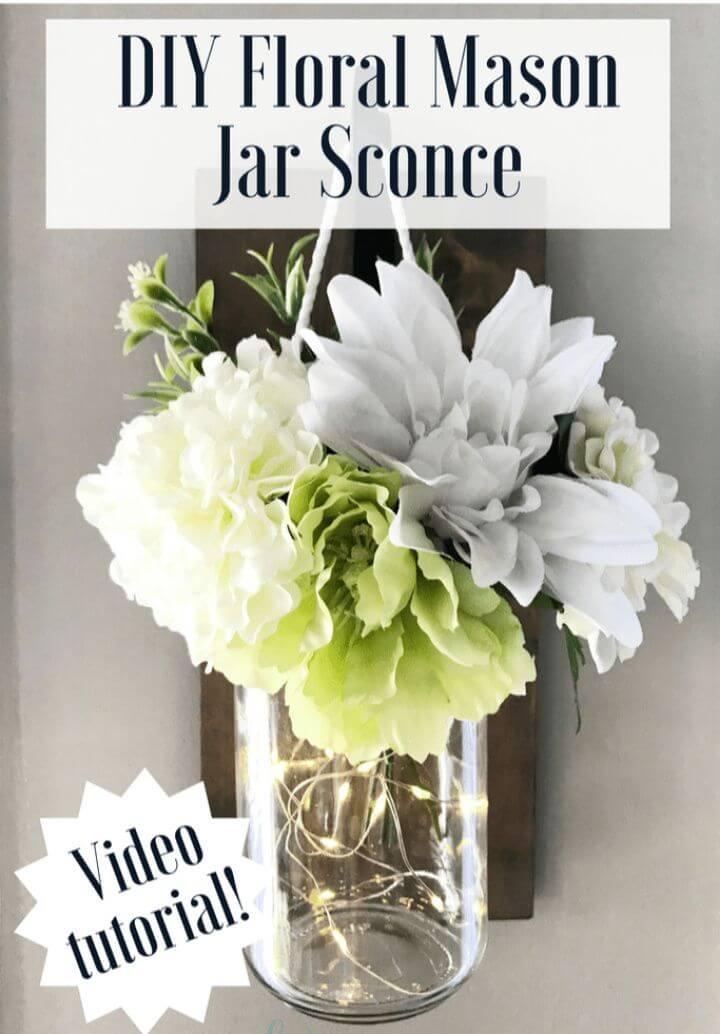 How to DIY Mason Jar Floral Sconce Tutorial