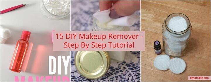 15 DIY Makeup Remover Step By Step Tutorial