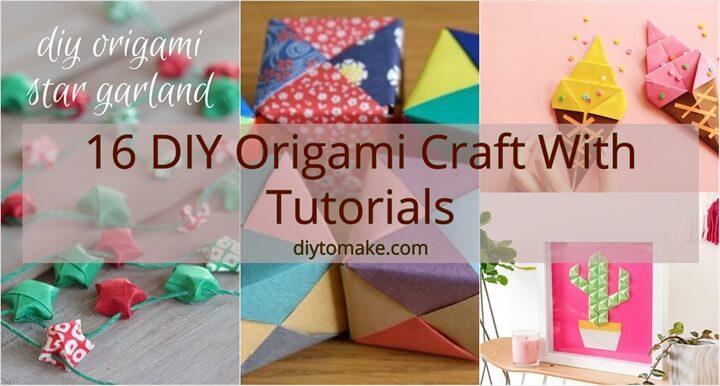 16 DIY Origami Craft With Tutorials
