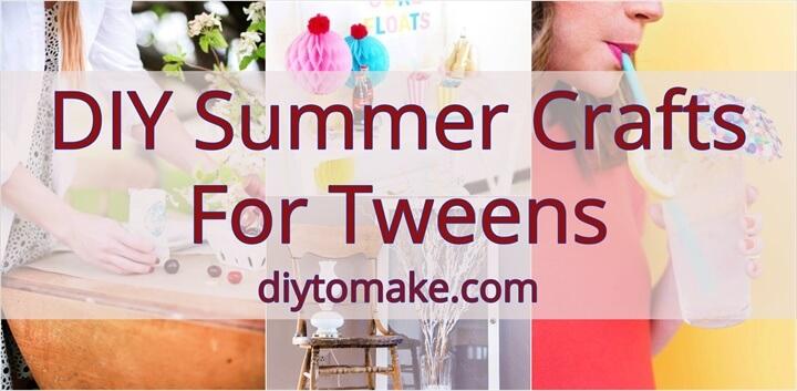 50 DIY Summer Crafts For Tweens