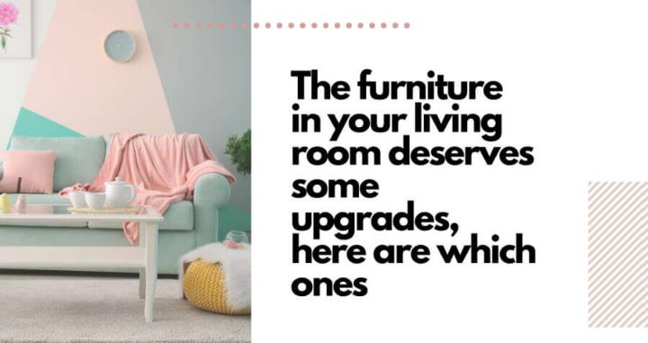The Furniture in Your Living Room Deserves Some Upgrades